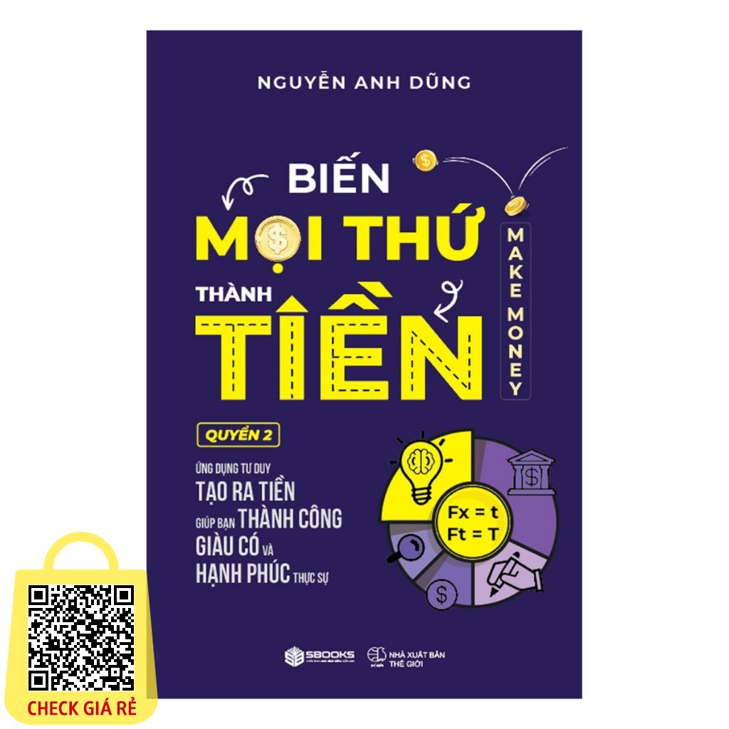 Biến Mọi Thứ Thành Tiền (Quyển 2) - Make Money - Nguyễn Anh Dũng Sbooks