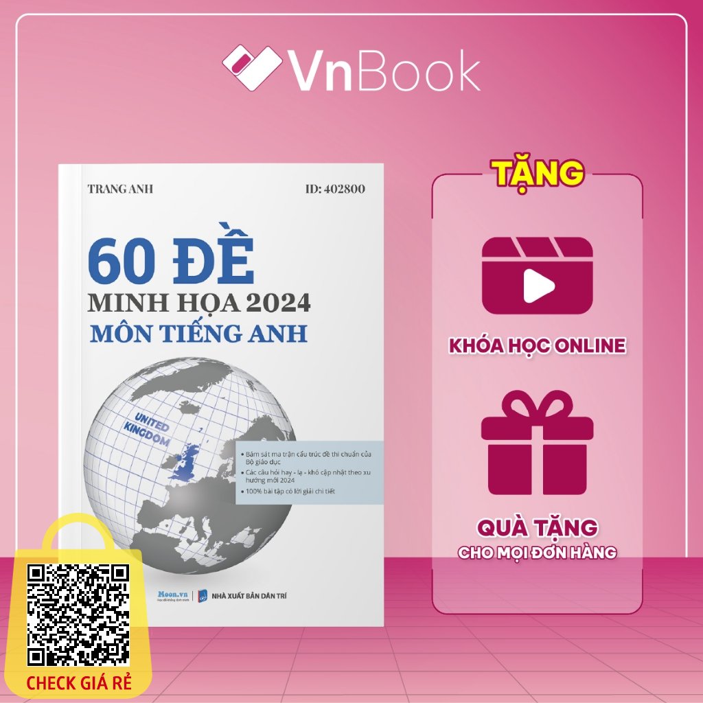 Bộ đề minh họa 2024 cô Trang Anh - Sách ID Bộ 60 Đề thi trắc nghiệm luyện thi đại học môn Tiếng Anh - VnBook