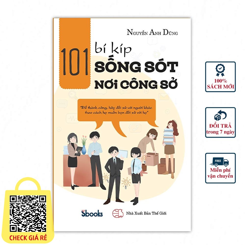 Kỹ Năng Sống - 101 Bí Kíp Sống Sót Nơi Công Sở (Nguyễn Anh Dũng)