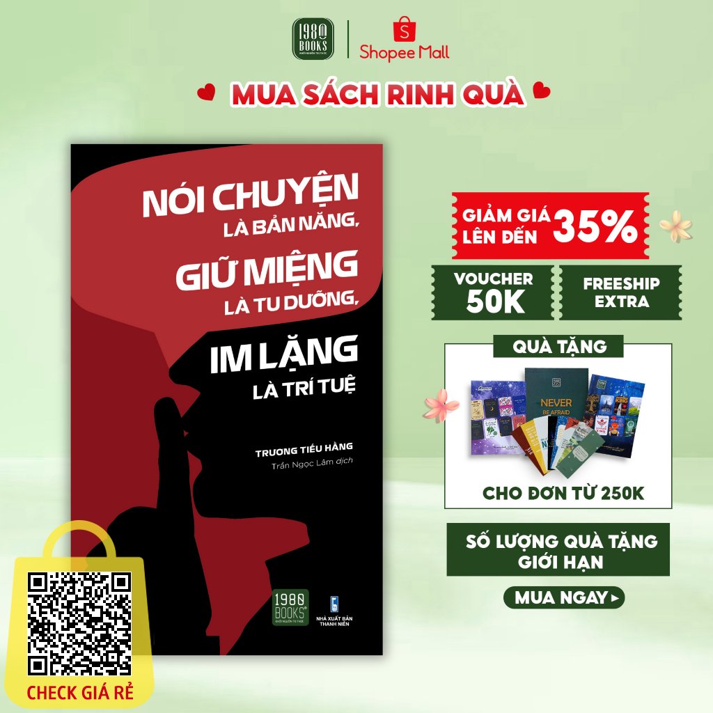 Sách Nói Chuyện Là Bản Năng - Giữ Miệng Là Tu Dưỡng - Im Lặng Là Trí Tuệ