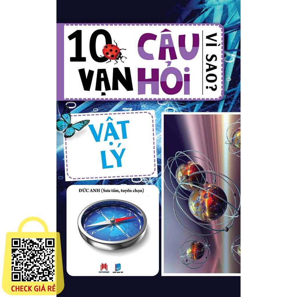 Sách 10 Vạn Câu Hỏi Vì Sao? – Vật Lý (Tái Bản)