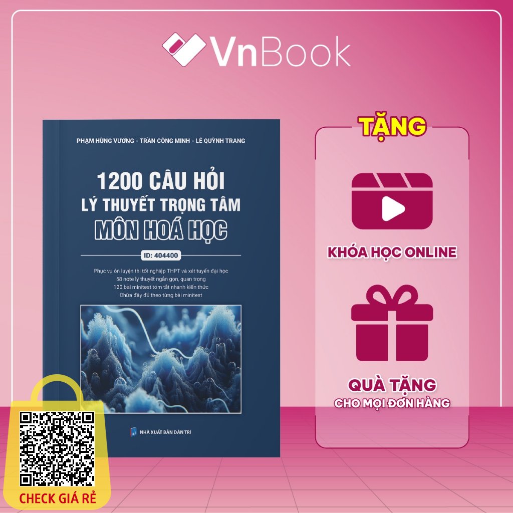 Sách 1200 câu hỏi lý thuyết trọng tâm môn Hoá học ôn thi THPT và luyện thi đánh giá năng lực 2024 | Vn Book