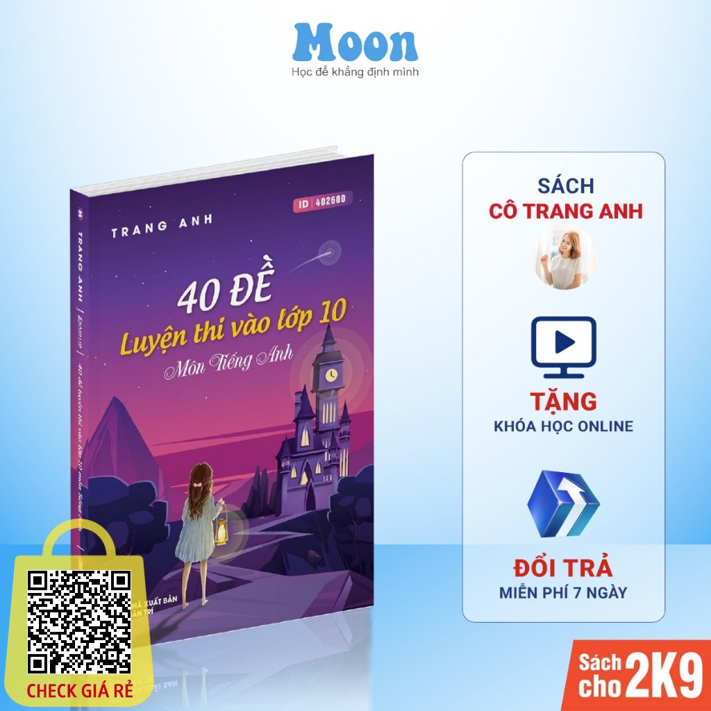 Sách 40 đề luyện thi vào lớp 10 Tiếng Anh cô Trang Anh Moonbook