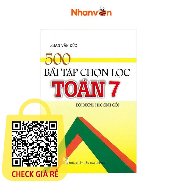 Sách - 500 Bài Tập Chọn Lọc Toán - Lớp 7 - Bồi Dưỡng Học Sinh Giỏi - 8935083579780