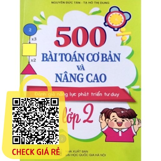 Sách 500 bài toán cơ bản và nâng cao đánh giá năng lực phát triển tư duy lớp 2 tập 1