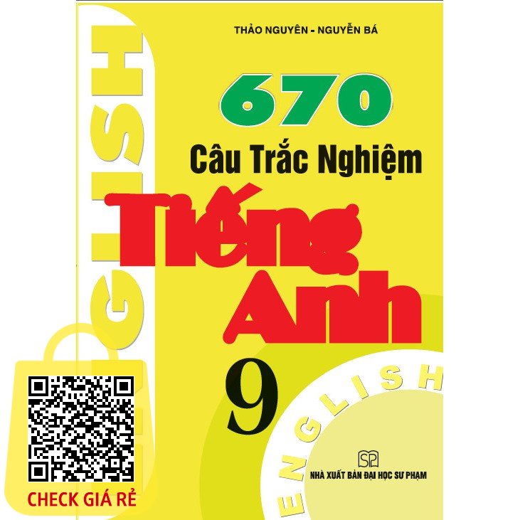 SÁCH - 670 Câu Trắc Nghiệm Tiếng Anh Lớp 9 ( In Lần Thứ Năm )