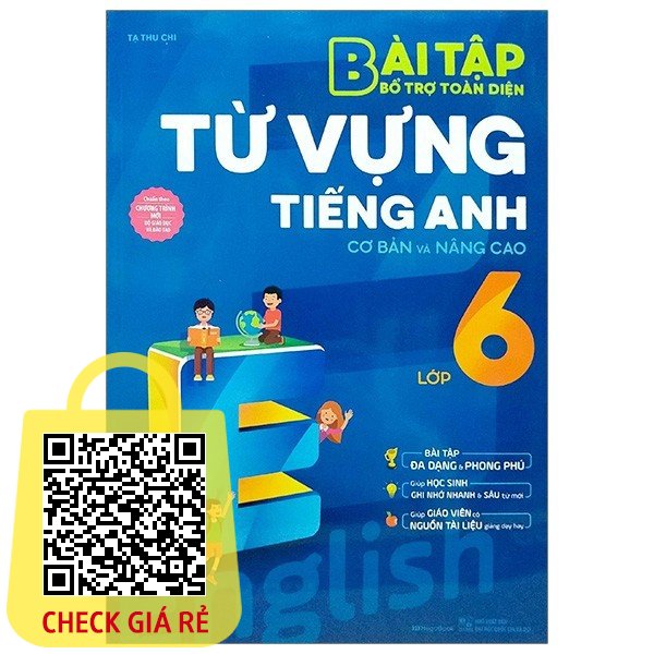 Sách Bài tập bổ trợ toàn diện từ vựng tiếng Anh lớp 6 (cơ bản và nâng cao)