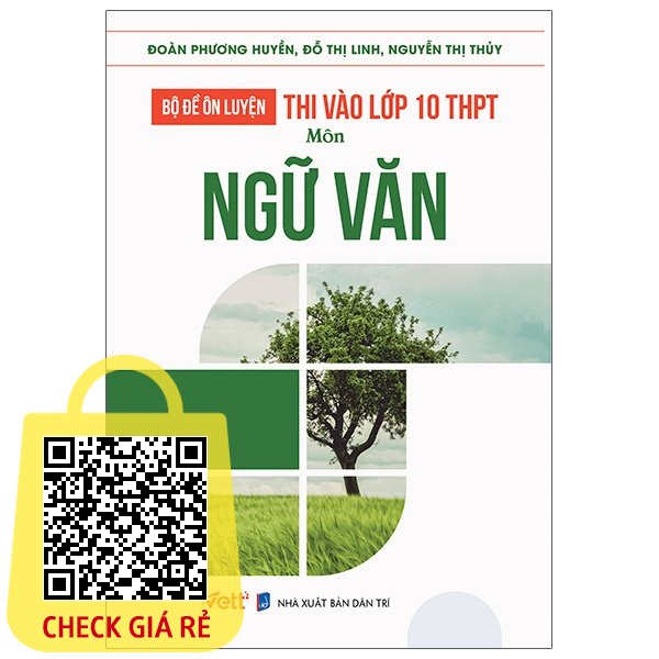 Sách Bộ Đề Ôn Luyện Thi Vào Lớp 10 THPT Môn Ngữ Văn