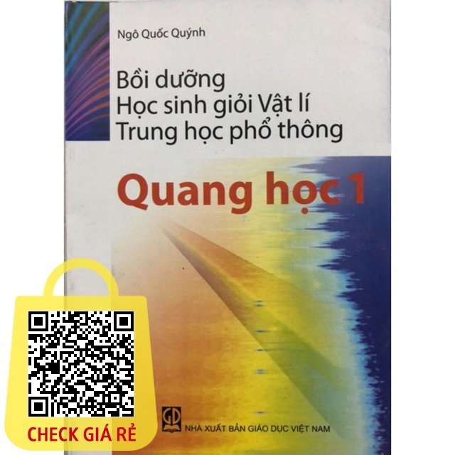 Sách Bồi dưỡng học sinh giỏi Vật lí Trung học phổ thông Quang học 1