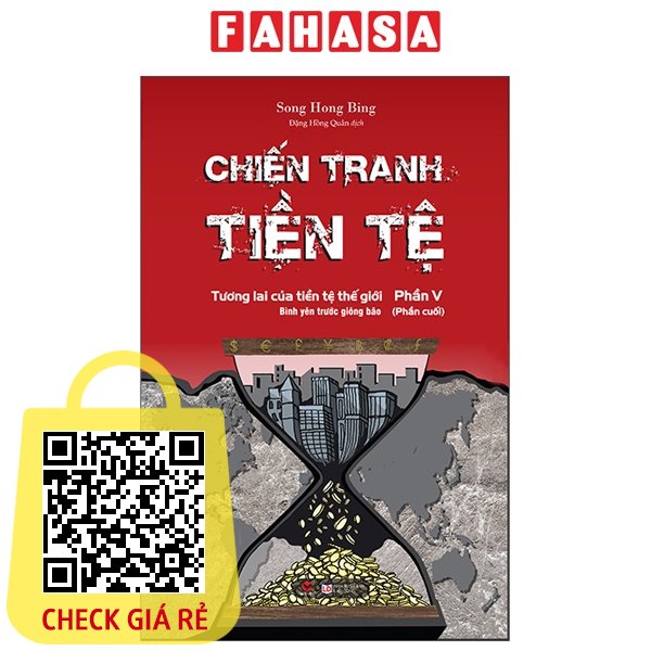 Sách Chiến Tranh Tiền Tệ - Phần V (Phần Cuối)