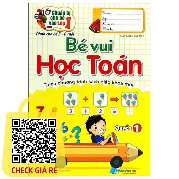 Sách Chuẩn Bị Cho Bé Vào Lớp 1 - Bé Vui Học Toán - Quyển 1 (Tái Bản)