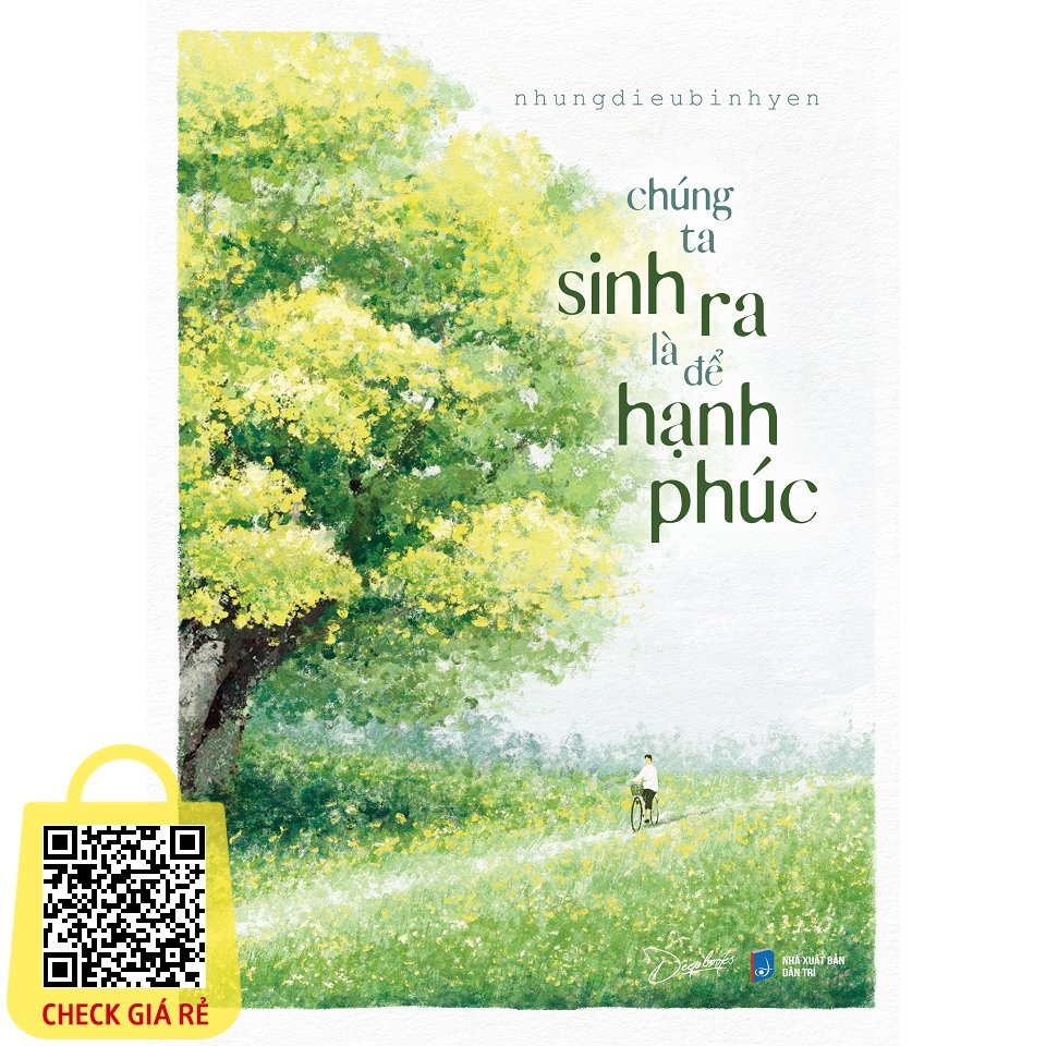 Sách Chúng Ta Sinh Ra Là Để Hạnh Phúc