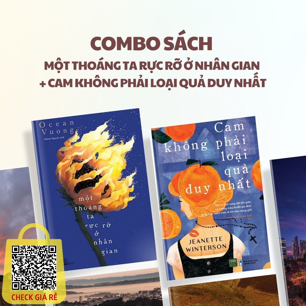 Sách Combo Một Thoáng Ta Rực Rỡ Ở Nhân Gian ( Nhã Nam ) + Cam Không Phải Là Loại Quả Duy Nhất