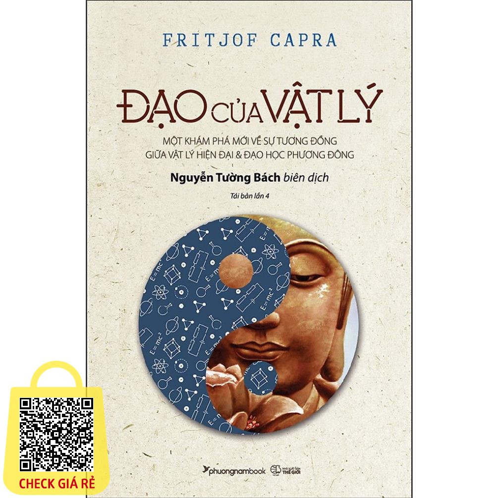 Sách Đạo Của Vật Lý - Khám phá giữa Vật lý hiện đại và đọc học phương Đông (Nguyễn Tường Bách dịch) - Phương Nam