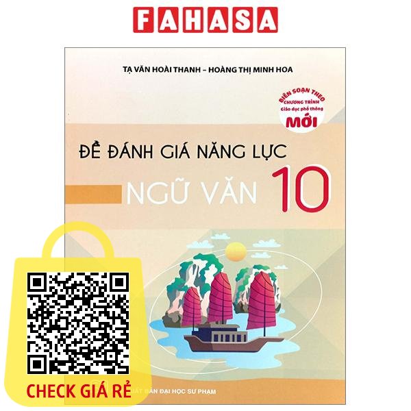 Sách Đề Đánh Giá Năng Lực Ngữ Văn 10 (Theo Chương Trình Giáo Dục Phổ Thông Mới)