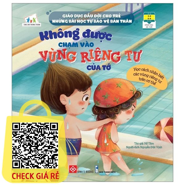 Sách Giáo Dục Đầu Đời Cho Trẻ - Những Bài Học Tự Bảo Vệ Bản Thân - Không Được Chạm Vào Vùng Riêng Tư Của Tớ