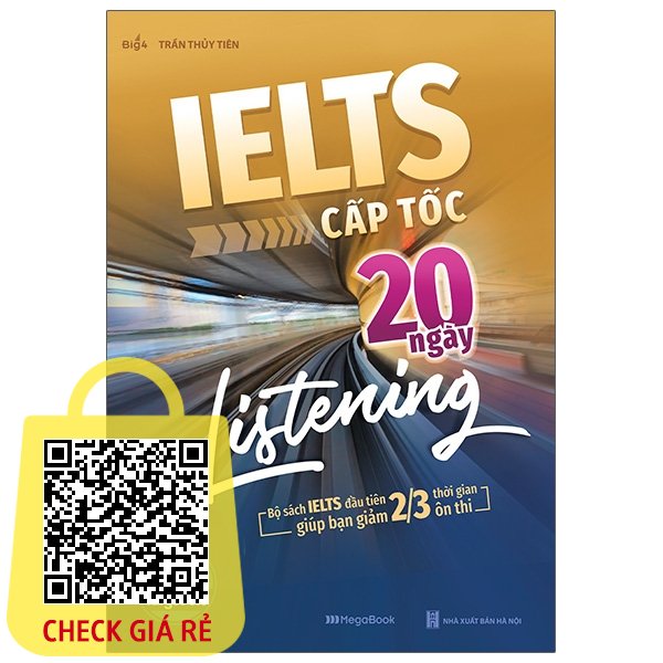 Sách - IELTS Cấp Tốc - 20 Ngày Listening - Bộ Sách IELTS Đầu Tiên Giúp Bạn Giảm 2/3 Thời Gian Ôn Thi - Megabook