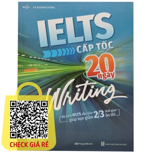 Sách - IELTS Cấp Tốc - 20 Ngày Writing - Bộ Sách IELTS Đầu Tiên Giúp Bạn Giảm 2/3 Thời Gian Ôn Thi - Megabook