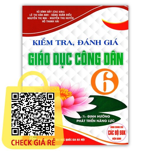 Sách Kiểm Tra, Đánh Giá Giáo Dục Công Dân 6 (Theo Định Hướng Phát Triển Năng Lực)