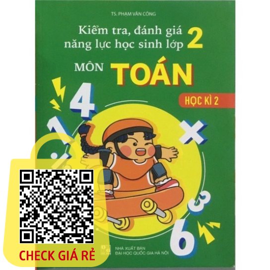 Sách Kiểm Tra, Đánh Giá Năng Lực Học Sinh Lớp 2 Môn Toán (Học Kì 2)