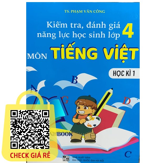 Sách Kiểm Tra, Đánh Giá Năng Lực Học Sinh Lớp 4 Môn Tiếng việt Học Kì 1