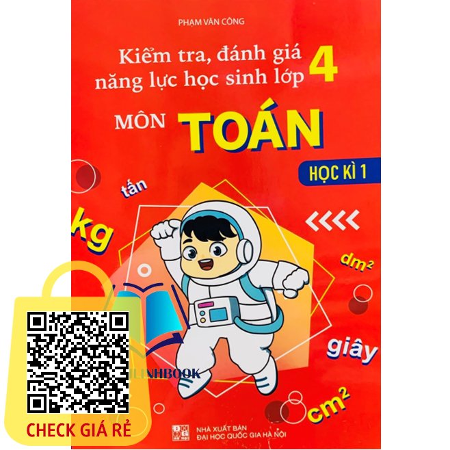 Sách Kiểm Tra, Đánh Giá Năng Lực Học Sinh Lớp 4 Môn Toán Học Kì 1