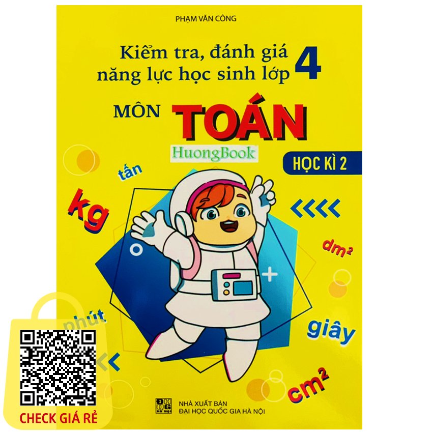 Sách Kiểm Tra, Đánh Giá Năng Lực Học Sinh Lớp 4 Môn Toán Học Kì 2