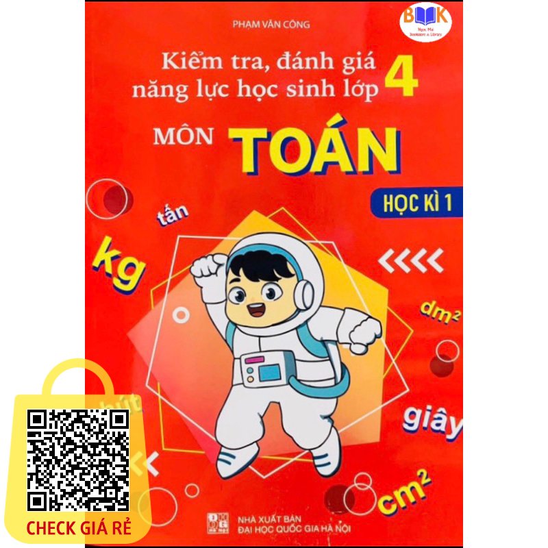 Sách -Kiểm Tra, Đánh Giá Năng Lực Học Sinh Môn Toán Lớp 4 Học Kì 1