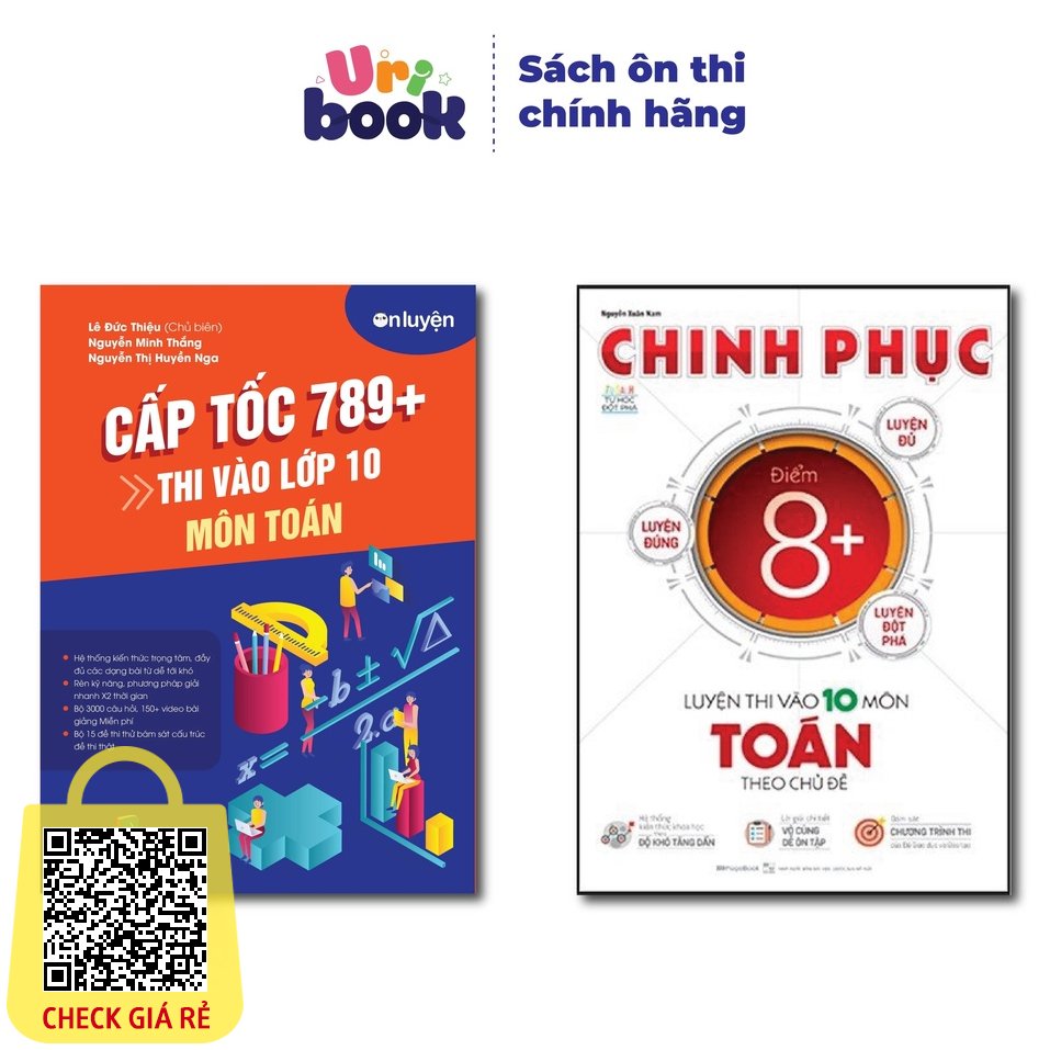 Sách Lớp 9- Combo Cấp tốc 789+ thi vào 10 môn Toán và Chinh phục 8+ môn Toán luyện thi vào 10- Uribook