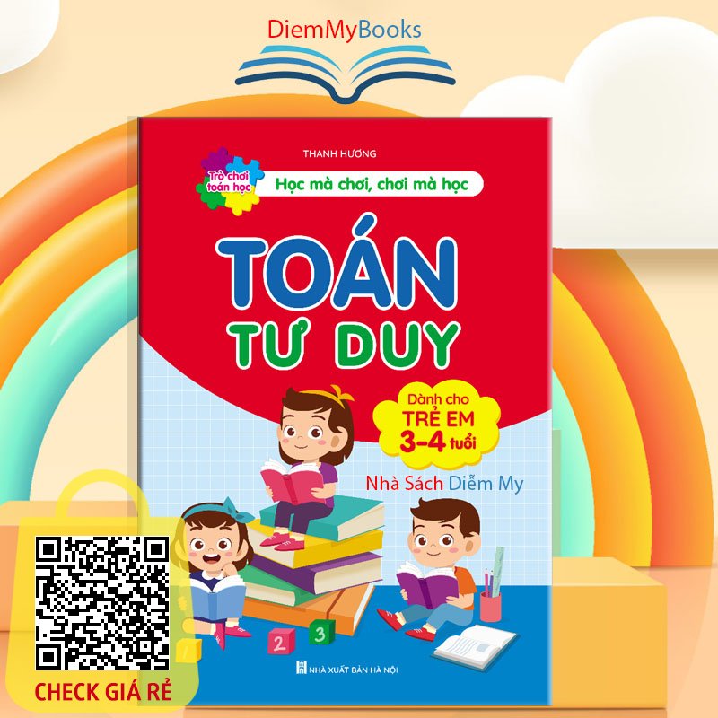 Sách Mầm Non- Toán Tư Duy Dành Cho Bé Từ 3 4 Tuổi 112 Trang (Phiên Bản Mới)