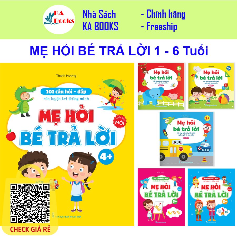 Sách Mẹ hỏi bé trả lời - Rèn luyện trí thông minh - phát triển ngôn ngữ và giao tiếp dành cho bé 1 - 6 tuổi