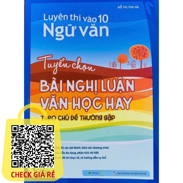 Sách Megabook Luyện Thi Vào 10 Ngữ Văn Tuyển Chọn Bài Nghị Luận Văn Học Hay (Theo Chủ Đề Thường Gặp)