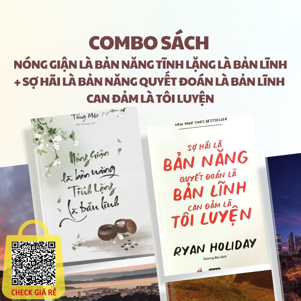 Sách Nóng giận là bản năng tĩnh lặng là bản lĩnh (AZ) + Sợ hãi là bản năng quyết đoán là bản lĩnh can đảm là tôi luyện