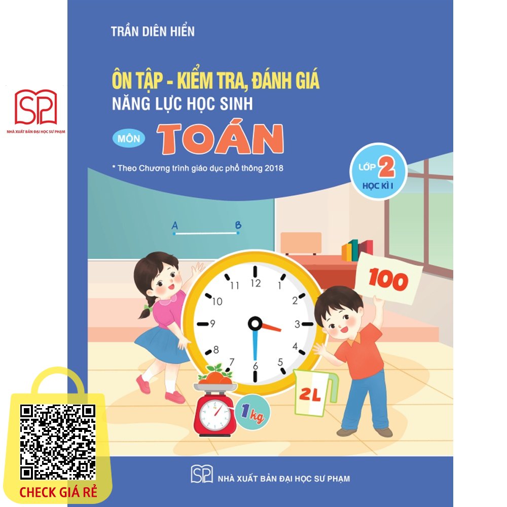 Sách Ôn tập, kiểm tra đánh giá năng lực học sinh môn Toán Lớp 2 học kỳ 1, 2 NXB Đại học Sư phạm