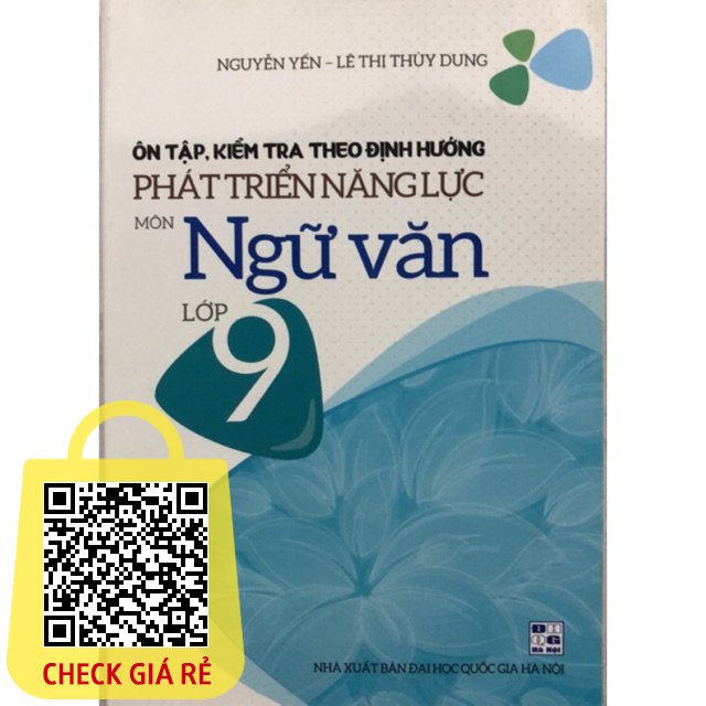 Sách Ôn tập, Kiểm tra đánh giá phát triển năng lực Môn Ngữ văn Lớp 9