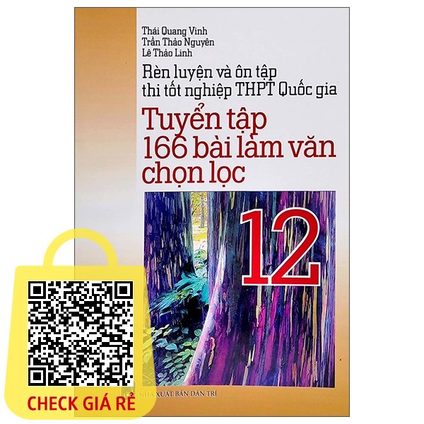 Sách Rèn Luyện Và Ôn Tập Thi Tốt Nghiệp THPT Quốc Gia Tuyển Tập 166 Bài Làm Văn Chọn Lọc 12