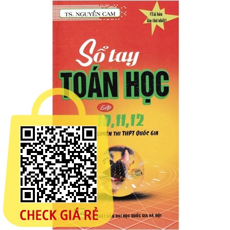 Sách Sổ Tay Toán Học Lớp 10 -11 -12 (Luyện Thi THPT Quốc Gia)