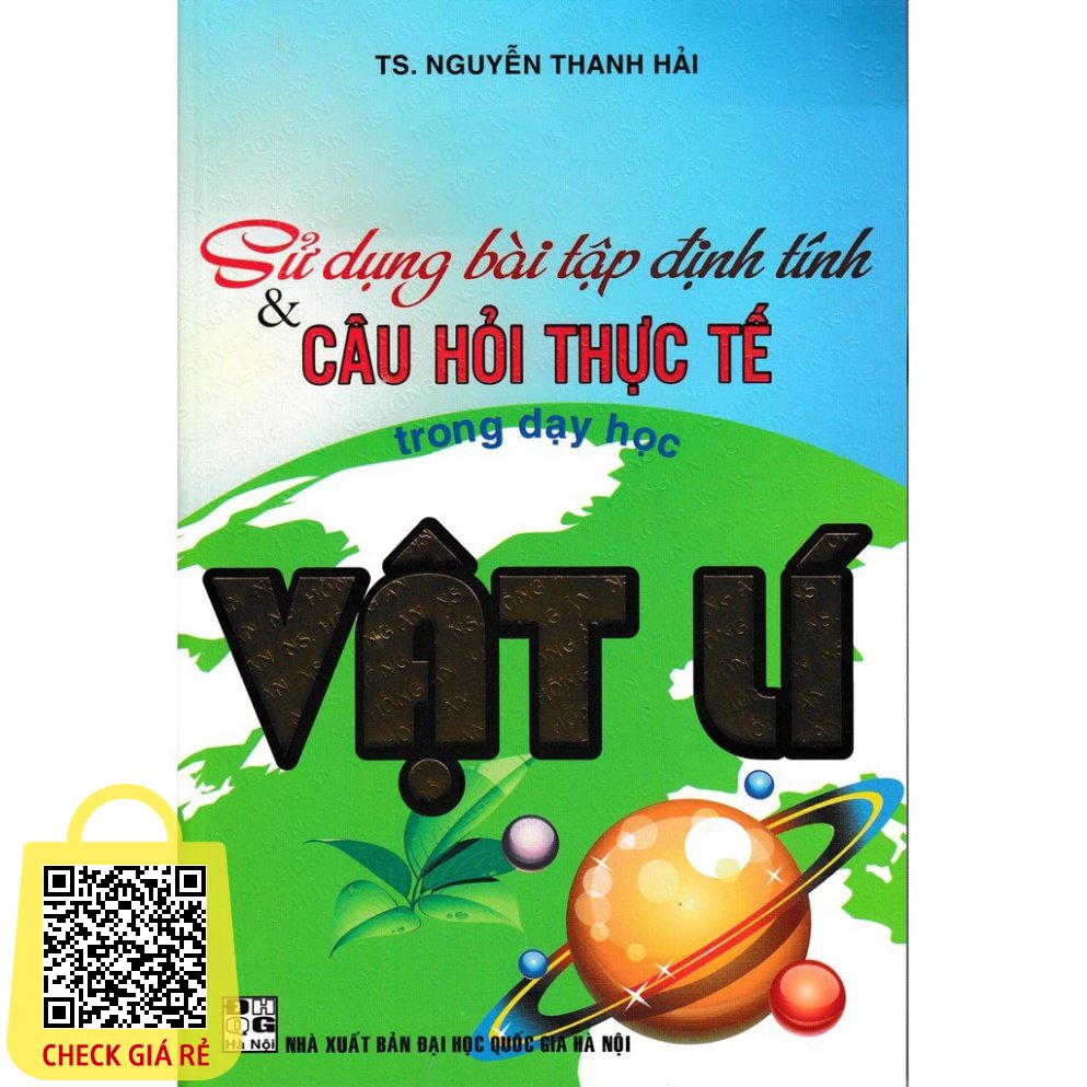 SÁCH - Sử dụng bài tập định tính và câu hỏi thực tế trong dạy học vật lí