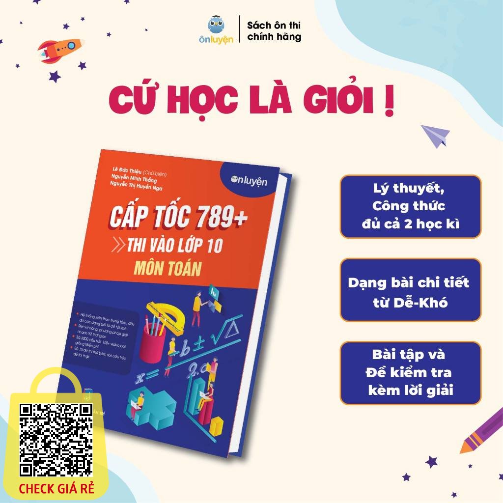 Sách Toán Lớp 9- Cấp tốc 789+ thi vào 10 môn Toán tổng hợp kiến thức -  dạng bài -  video bài giảng kèm đề thi