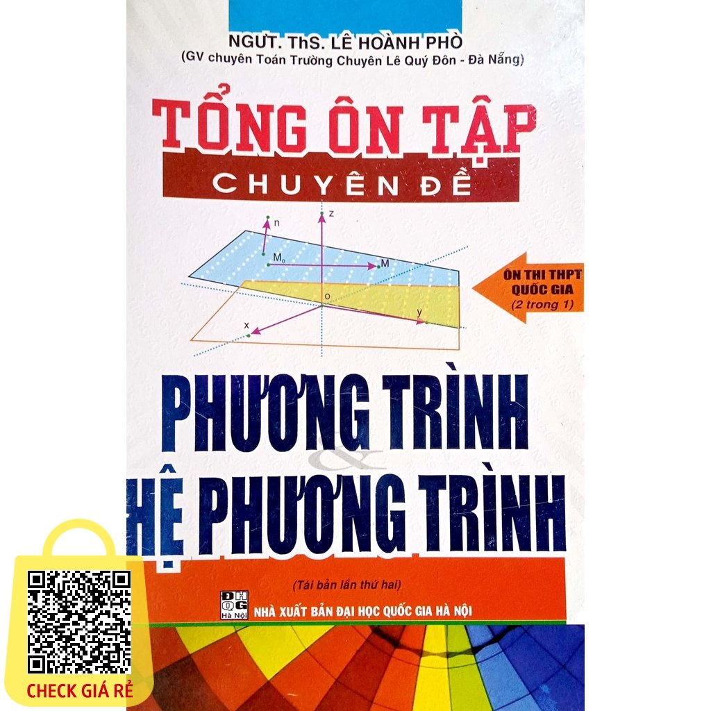 Sách Tổng ôn tập chuyên đề Phương trình - Hệ phương trình- Ôn thi THPT Quốc gia- Lê Hoành Phò