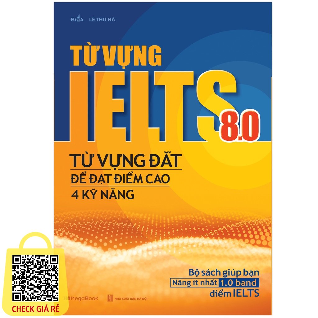 Sách Từ vựng IELTS 8.0 - Từ vựng đắt để đạt điểm cao 4 kỹ năng MEGATHPT9592