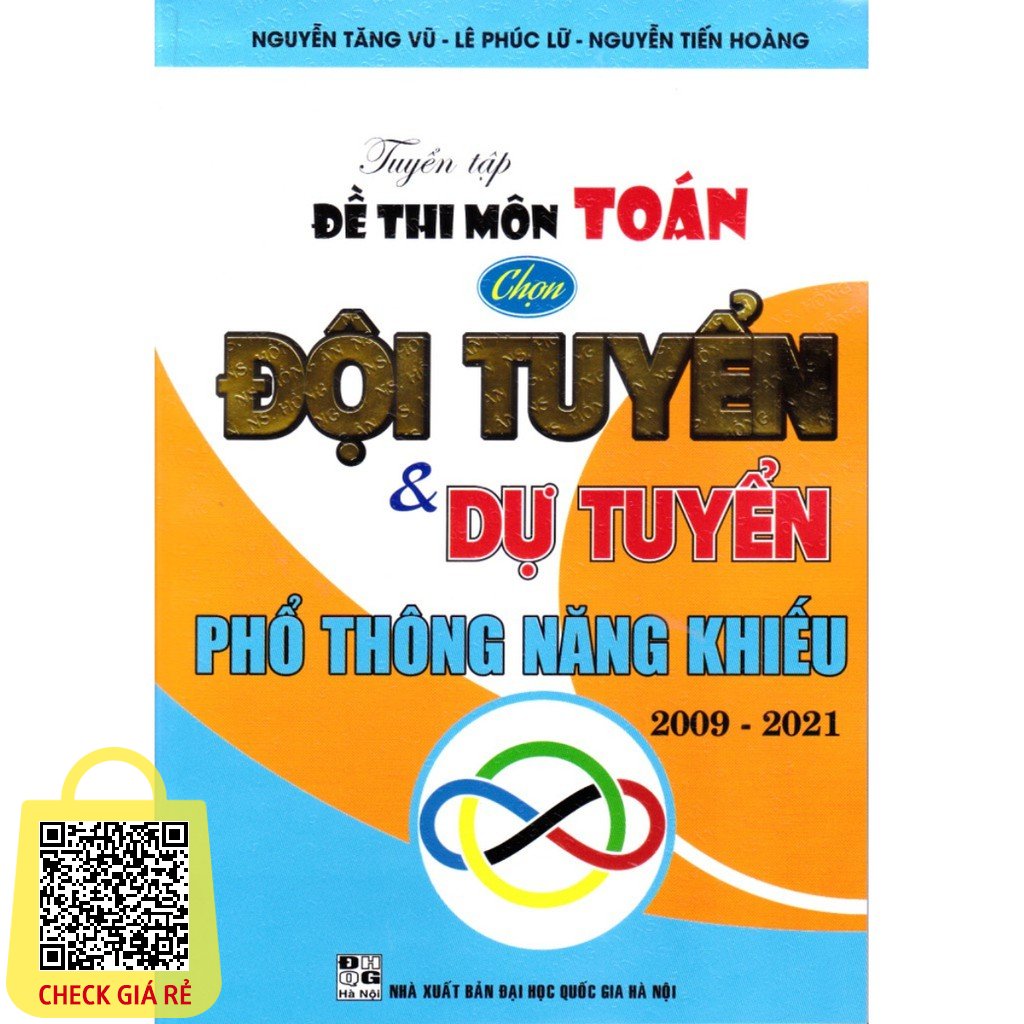 SÁCH - tuyển tập đề thi môn toán chọn đội tuyển và dự tuyển phổ thông năng khiếu 2009 - 2021